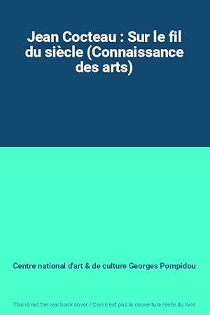 Seller image for Jean Cocteau : Sur le fil du sicle (Connaissance des arts) for sale by Ammareal