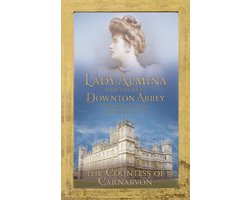 Seller image for Lady Almina and the Real Downton Abbey GESIGNEERD SIGNED by the Countess of Carnarvon for sale by Antiquariaat Coriovallum