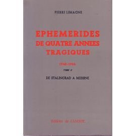 Seller image for Pierre Limagne,. phmrides de quatre annes tragiques : 1940-1944. Tome 2. De Stalingrad  Messine for sale by Ammareal