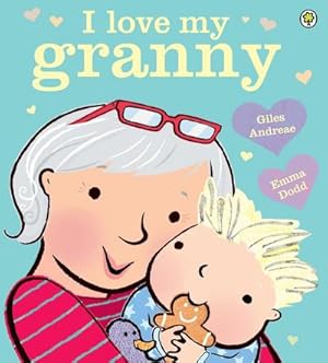 Bild des Verkufers fr I Love My Granny : Board Book zum Verkauf von Smartbuy