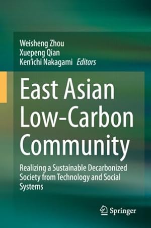 Seller image for East Asian Low-carbon Community : Realizing a Sustainable Decarbonized Society from Technology and Social Systems for sale by GreatBookPricesUK