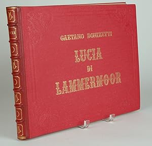 Lucia di Lammermoor Dramma Tragico . Riprodotta Integralmente per Mandato di Giovanni Treccani de...