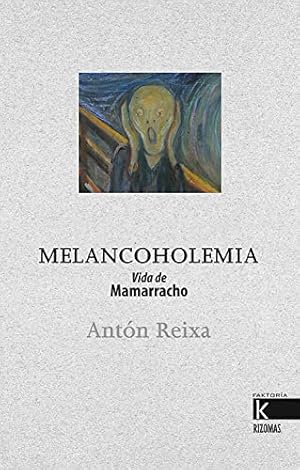 Imagen del vendedor de Melancoholemia: Vida De Mamarracho (rizomas) a la venta por LIBRERA OESTE