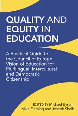 Seller image for Quality and Equity in Education : A Practical Guide to the Council of Europe Vision of Education for Plurilingual, Intercultural and Democratic Citizenship for sale by GreatBookPrices