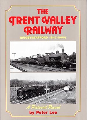 Seller image for The Trent Valley Railway (Rugby-Stafford 1847-1966) : A Pictorial Record for sale by Pendleburys - the bookshop in the hills