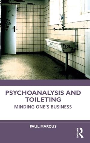 Bild des Verkufers fr Psychoanalysis and Toileting : Minding One's Business zum Verkauf von AHA-BUCH GmbH