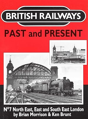 Imagen del vendedor de British Railways Past and Present No 7: North East, East and South East London a la venta por Pendleburys - the bookshop in the hills