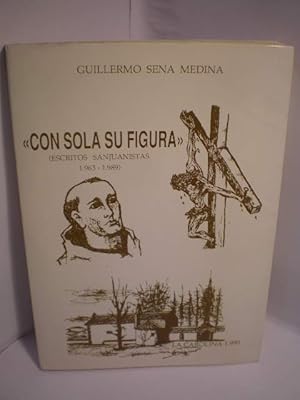 Bild des Verkufers fr Con sola su figura. Escritos sanjuanistas 1963-1989 zum Verkauf von Librera Antonio Azorn