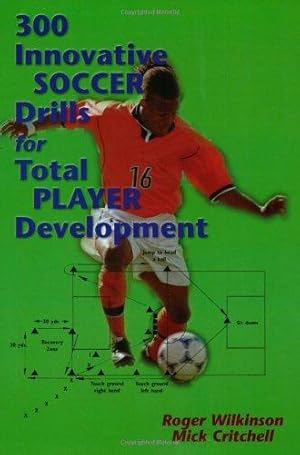 Seller image for 300 Innovative Soccer Drills for Total Player Development for sale by WeBuyBooks