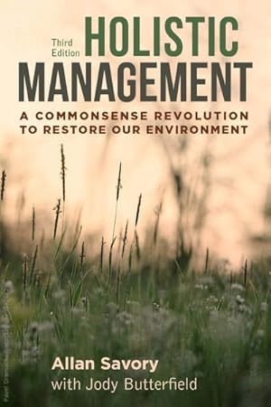 Imagen del vendedor de Holistic Management : A Commonsense Revolution to Restore Our Environment a la venta por GreatBookPrices