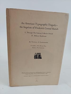 Seller image for AN AMERICAN TYPOGRAPHIC TRAGEDY - THE IMPRINTS OF FREDERICK CONRAD BURSCH for sale by Second Story Books, ABAA