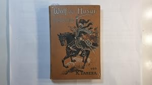 Bild des Verkufers fr Wolf der Husar des Alten Fritz : kriegsgeschichtliche Erzhlung (Durch ein Jahrhundert / Tanera ; 3) zum Verkauf von Gebrauchtbcherlogistik  H.J. Lauterbach