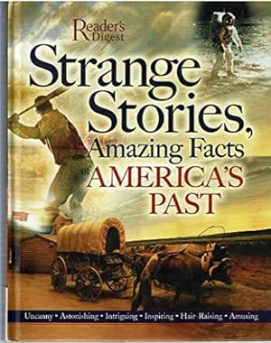 Seller image for Strange Stories, Amazing Facts of America's Past for sale by Reliant Bookstore