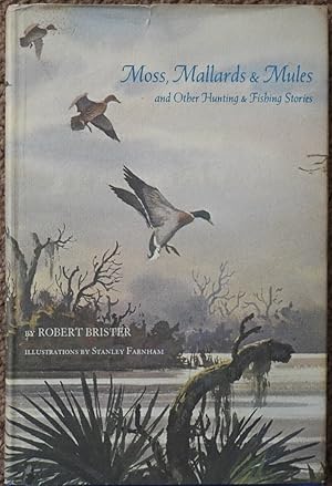 Moss, Mallards and Mules : And Other Hunting and Fishing Stories