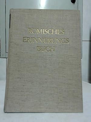 Bild des Verkufers fr Rmisches Erinnerungsbuch. Bildteil: Charlotte Bergengruen zum Verkauf von Ralf Bnschen