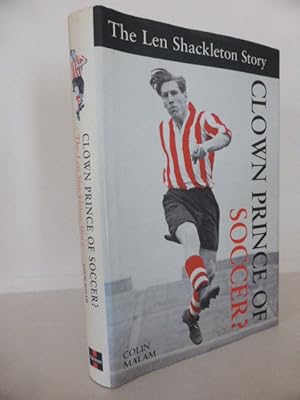 Seller image for Clown Prince of Soccer?: The Len Shackleton Story for sale by Idle Booksellers PBFA