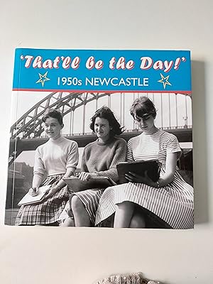 Imagen del vendedor de 'That'll be the Day' 1950s Newcastle a la venta por K R CLARK
