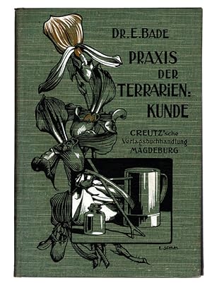 Seller image for PRAXIS DER TERRARIENKUNDE by Dr. E. Bade. ANTIQUE BOOK ON THE MAKING AND MAINTAINING OF TERRARIUMS. Magdeburg, 1907. for sale by Once Read Books