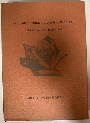 Imagen del vendedor de And Nothing Human is Alien to Me;: Selected poems, 1953-1967 a la venta por Chaparral Books