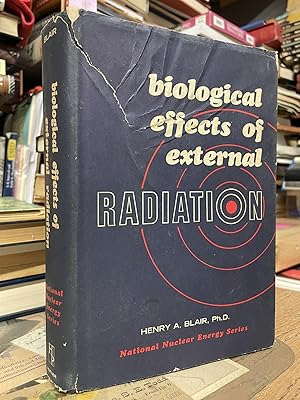 Biological Effects of External Radiation (National Nuclear Energy Series)