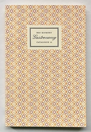 Ben Kinmont Catalogue 11: Gastronomy: A Catalogue of Books & Manuscripts on Cookery, Rural and Do...