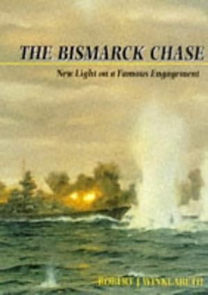 Seller image for The "Bismarck" Chase: New Light on a Famous Engagement for sale by Grimbergen Booksellers