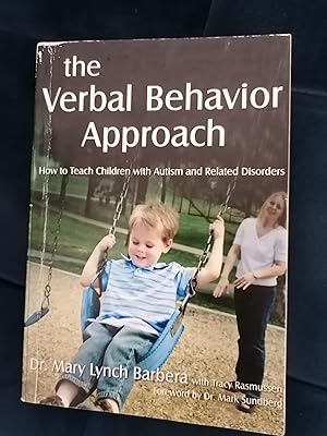 Seller image for The Verbal Behavior Approach: How to Teach Children with Autism and Related Disorders for sale by Aegean Agency