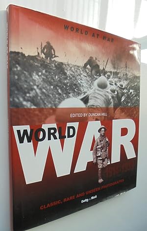 World at War - Classic, Rare and Unseen Photographs 1914 - 1939.