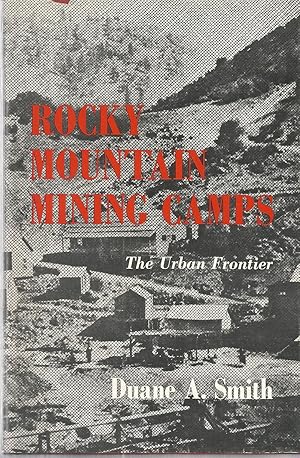 Immagine del venditore per Rocky Mountain Mining Camps: The Urban Frontier venduto da The Book Junction