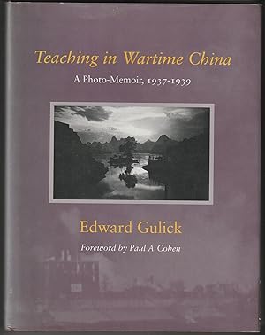 Teaching in Wartime China: A Photo-Memoir, 1937-1939