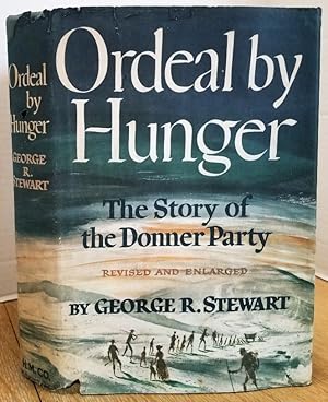 Bild des Verkufers fr ORDEAL BY HUNGER - THE STORY OF THE DONNER PARTY zum Verkauf von MARIE BOTTINI, BOOKSELLER