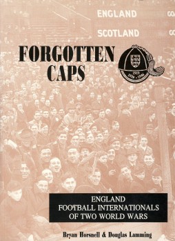 Bild des Verkufers fr FORGOTTEN CAPS: ENGLAND INTERNATIONALS OF TWO WORLD WARS zum Verkauf von Sportspages