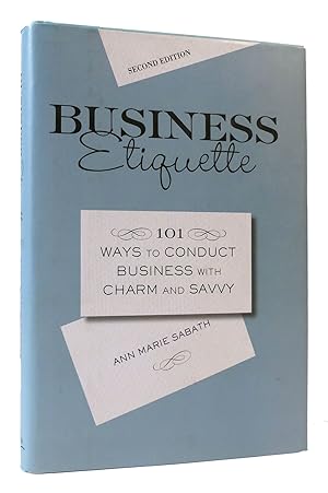 Seller image for BUSINESS ETIQUETTE 101 Ways to Conduct Business with Charm and Savvy for sale by Rare Book Cellar