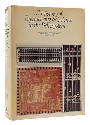 Image du vendeur pour A HISTORY OF ENGINEERING AND SCIENCE IN THE BELL SYSTEM Switching Technology 1925-1975 mis en vente par Rare Book Cellar