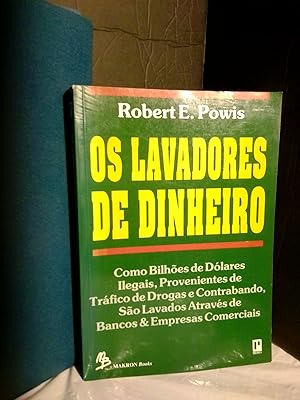 Seller image for Os Lavadores de Dinheiro: Como Bilhoes de Dolares, Ilegas, Provenientes de Trafico de Drogas e Contrabando, Sao Lavados Atraves de Bancos and Empress Comerciais for sale by Second Story Books, ABAA