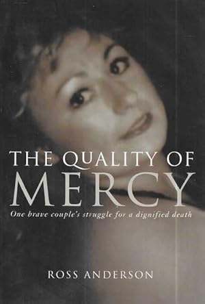 The Quality of Mercy : One brave couple's struggle for a dignified death