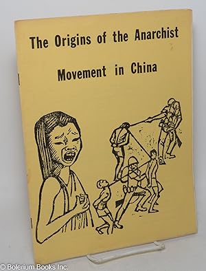 Origins of the anarchist movement in China, by "Internationalist." With a foreword by Stuart Chri...