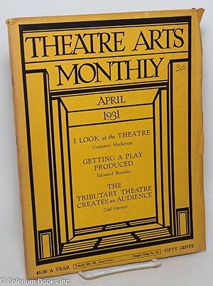 Bild des Verkufers fr Theatre Arts Monthly: vol. 15, #4, April 1931: Getting a Play Produced zum Verkauf von Bolerium Books Inc.