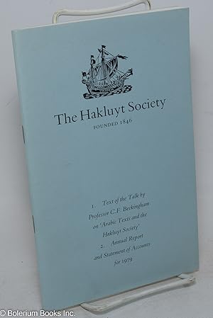 Arabic Texts and the Hakluyt Society. 1. Text of the Talk by Professor C.F. Beckingham. 2. Annual...