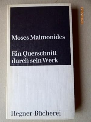 Image du vendeur pour Moses Maimonides. Ein Querschnitt durch das Werk des Rabbi Mosche Ben Maimon. Herausgegeben, ausgewhlt, bertragen und mit einem Geleitwort von Nahum Norbert Glatzer. Mit Quellen, Literaturauswahl, Texte. - (=Hegner-Bcherei). mis en vente par Krull GmbH