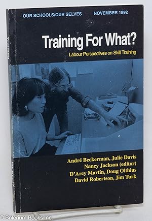 Training for what? ; labour perspectives on skill training (November 1992)