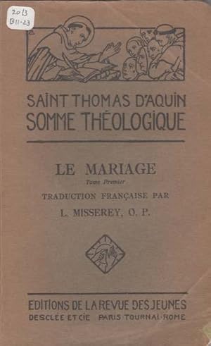Somme théologique. Le Mariage Tome Premier. Suppl., Questions 41-49
