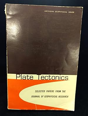 Plate Tectonics: Selected Papers from the Journal of Geophysical Research