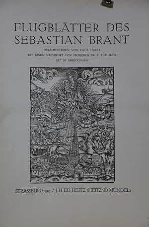 Flugblätter des Sebastian Brant. Mit einem Nachwort von Professor Dr. F. Schultz. Mit 25 Abbildun...