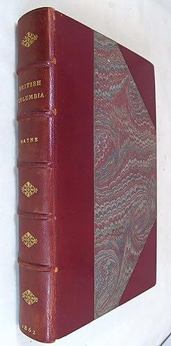 Seller image for Four Years In British Columbia And Vancouver Island. An Account Of Their Forests, Rivers, Coasts, Gold Fields, And Resources For Colonisation for sale by Renaissance Books