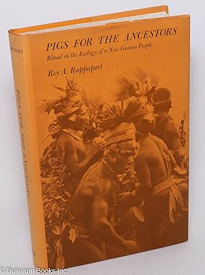 Imagen del vendedor de Pigs for the Ancestors; Ritual in the Ecology of a New Guinea People a la venta por Bolerium Books Inc.
