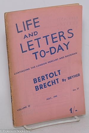 Imagen del vendedor de Life and Letters To-Day: continuing the London Mercury & Bookman; vol. 33, #57, May, 1942: Bertolt Brecht by Bryher a la venta por Bolerium Books Inc.