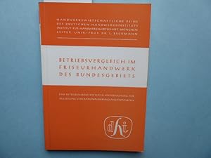 Betriebsvergleich im Friseurhandwerk des Bundesgebiets: Eine betriebswirtschaftl. Untersuchung zu...