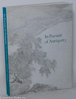 Seller image for In Pursuit of Antiquity - Chinese Paintings of the Ming and Ch'ing Dynasties from the Collection of Mr. and Mrs. Earl Morse. With an addendum by Wen Fong for sale by Bolerium Books Inc.