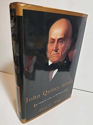 Seller image for John Quincy Adams A Public Life, a Private Life for sale by Hammonds Antiques & Books